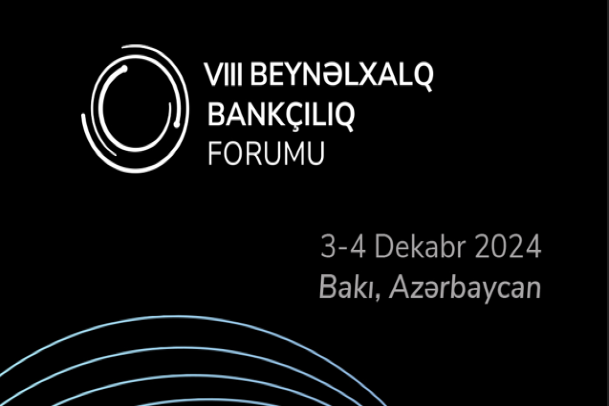 Bakıda VIII Beynəlxalq Bankçılıq Forumu keçiriləcək